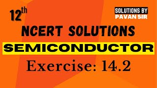 Semiconductor Ex 142 Ch 14 Physics NCERT Solutions Class 12 Boards CBSE Physics by Pavan Sir [upl. by Preciosa588]