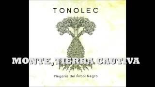 TONOLEC  quotMonte Tierra Cautivaquot [upl. by Yarled]