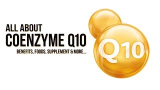 All about Coenzyme Q10 CoQ10  Benefits Foods Supplements amp More [upl. by Uttasta863]