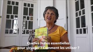 Quelles Huiles essentielles emporter en voyage et comment les utiliser  12 [upl. by Anifur537]