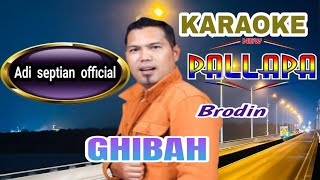 Ghibah karaoke new pallapa dangdut koplo  voc brodin [upl. by Yreneh]