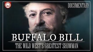 Buffalo Bill Americas Greatest Showman  Wild West Documentary [upl. by Johannessen]