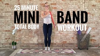 25 Minute Mini Band Total Body Workout  AtHome Fitness [upl. by Nnylarak225]