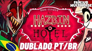 HAZBIN HOTEL PILOTO  DUBLADO EM PTBR Fandub [upl. by Pretrice69]