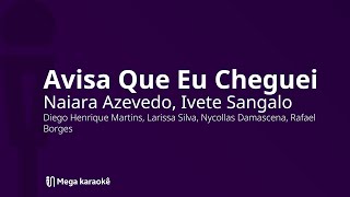 🎤 Avisa Que Eu Cheguei — Naiara Azevedo Ivete Sangalo [upl. by Assened]