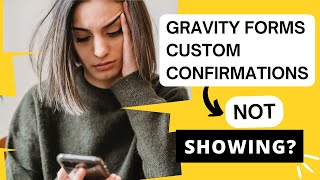 Gravity Forms Custom Confirmations NOT Showing  Heres why [upl. by Eloken509]