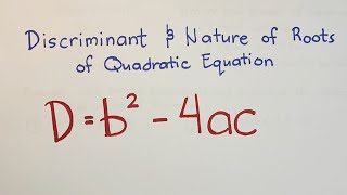 Discriminant and the Nature of Roots of Quadratic Equations [upl. by Norvun]