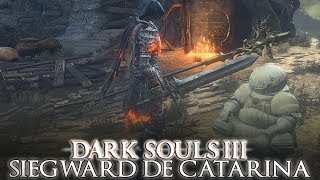 DARK SOULS 3  SIEGWARD DE CATARINA  QUEST DETALHADA [upl. by Eseuqcaj]