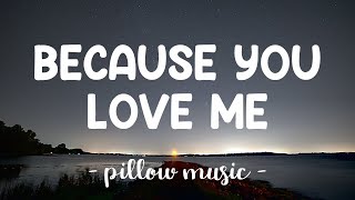 Because You Loved Me  Celine Dion Lyrics 🎵 [upl. by Almita]