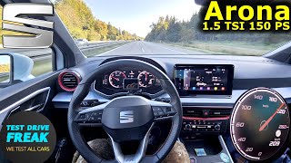 2024 Seat Arona FR 15 TSI 150 PS  Autobahn Top Speed POV with Fuel Consumption Test [upl. by Nnairrehs]