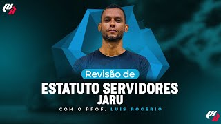 CONCURSO JARURO  AULÃO ESTATUTO DOS SERVIDORES Prof Luís Rogério [upl. by Onurb]