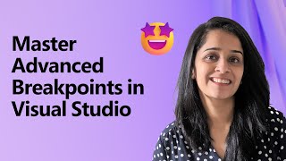 Master Advanced Breakpoints in Visual Studio [upl. by Esina]