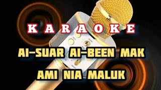 Karaoke ai suar ai been mak ami nia maluk [upl. by Ilohcin]