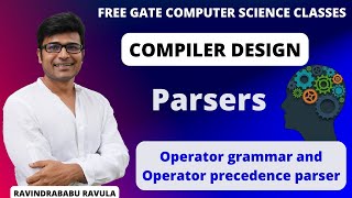 CD  Parsers  Operator grammar amp Operator precedence parser  Ravindrababu Ravula  Free GATE CS [upl. by Yditsahc904]