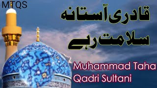 Qadri Astana Salamat Rahe By Muhammad Taha Qadri Sultani MTQS [upl. by Kopans]