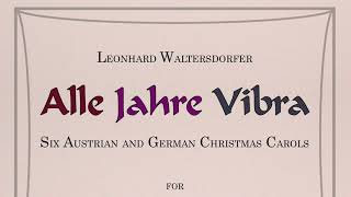 Alle Jahre Vibra  Six Austrian and German Christmas Carols for Vibraphone Solo [upl. by Ailehs]