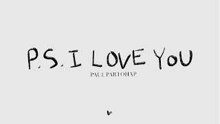 Paul Partohap  PS I LOVE YOU Lyric Video [upl. by Walsh]