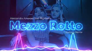 Alessandra Amoroso feat BigMama  Mezzo Rotto Criostasis Remix [upl. by Yonina]