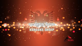 Karaoke Shqip  HAJREDIN PASHA [upl. by Quenby]