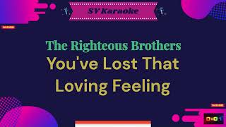 The Righteous Brothers  Youve Lost That Loving Feeling  Karaoke [upl. by Yentuoc]