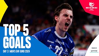 TOP 5 GOALS  Day 3  Mens EHF EURO 2024 [upl. by Weyermann]