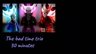 The bad time trio30 minutes [upl. by Bahr157]