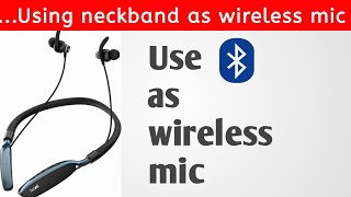 using neckband as wireless mic  How to use Bluetooth headphones as wireless mic [upl. by Tiena586]