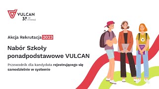 VULCAN Rekrutacja 2023 – przewodnik dla kandydata rejestrującego się samodzielnie w systemie [upl. by Oleic]