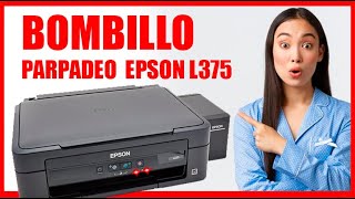 ✅ COMO QUITAR BOMBILLO DE PARPADEO EPSON L375 [upl. by Nohsad]