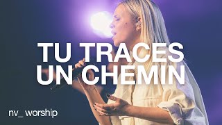 Tu traces un chemin  NV Worship [upl. by Gavriella834]