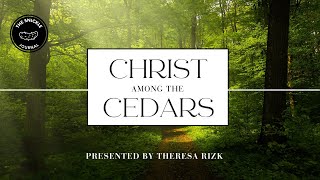 Christ Among the Cedars [upl. by Paik965]