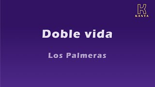 Doble vida Los Palmeras [upl. by Zzahc930]