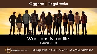 Want ons is familie  Oggend  18 Augustus 2024 [upl. by Earaj]