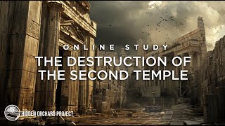 Online Study  The Destruction of the Second Temple [upl. by Kinelski]