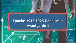 Epoche 1915 1925 Dadaismus Avantgarde 1 [upl. by Hallimaj]