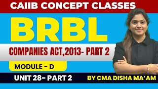 CAIIB BRBL Module D Unit 28Part 2  Companies Act2013  BRBL By CMA Disha Dua Maam [upl. by Sula]