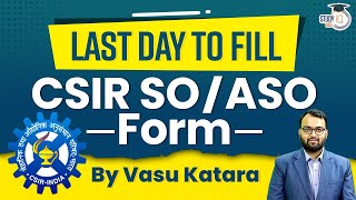 Last Day to Fill CSIR SOASO Exam Form  StudyIQ IAS [upl. by Xam]