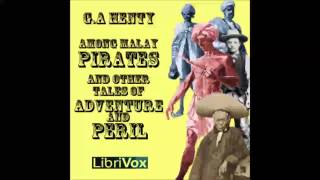 Among Malay Pirates  a Tale of Adventure and Peril FULL Audiobook [upl. by Percy601]