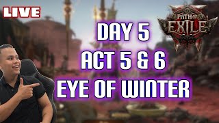 🔴 DAY 5 ACT 5 amp 6  EYE OF WINTER  PATH OF EXILE 2 [upl. by Macleod]