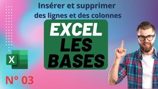 Insérer et supprimer des lignes et des colonnes 📗 Excel Les bases n°3 [upl. by Idieh]