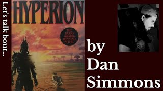 Dan Simmons Hyperion  Like Star Wars but Rated R Hyperion Cantos No 1 [upl. by Uel961]