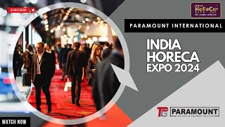 Recap of India HORECA 2024 Expo Highlights  Paramount FSE  Equipment  Service  Parts [upl. by Germaine713]