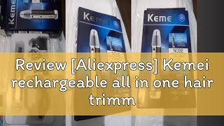 Review Aliexpress Kemei rechargeable all in one hair trimmer for menampwomen electric shaver beard [upl. by Jamel709]