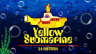 LA HISTORIA DE YELLOW SUBMARINE  THE BEATLES [upl. by Kcirddehs]