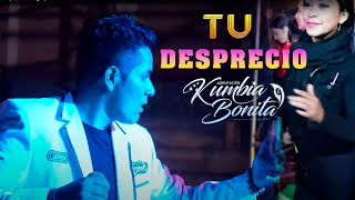 Mix Tu desprecio Agrupación Kumbia Bonita en Chinchimpampa [upl. by Lobiv397]