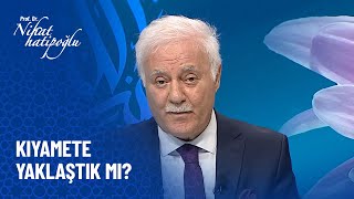 Kıyamet yaklaşıyor mu  Nihat Hatipoğlu [upl. by Annaeel]