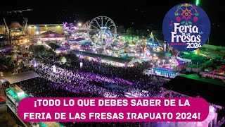 Feria de Las Fresas Irapuato 2024  Conoce Todos los Detalles Precios Actividades y mucho más [upl. by Eldnar]