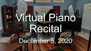 Virtual Piano Recital  December 2020 [upl. by Dong57]