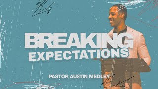 Breaking Expectations  Austin Medley [upl. by Nobell164]