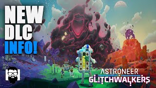 Astroneer  Glitchwalkers DLC  New Info  OneLastMIdnight [upl. by Odrude]